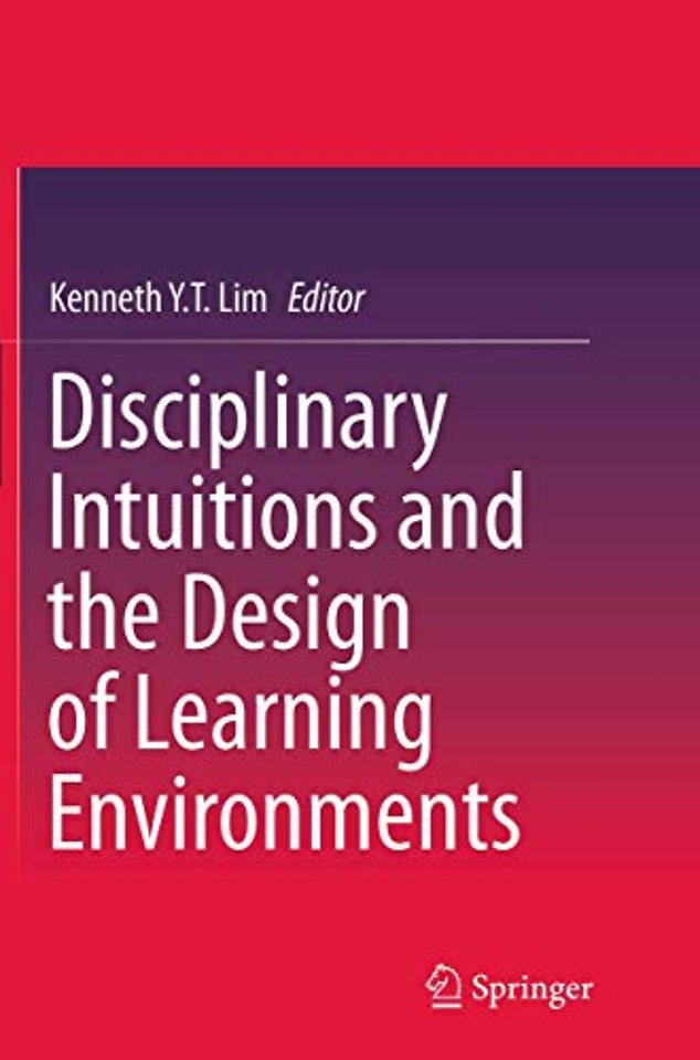 Disciplinary Intuitions and the Design of Learning Environments
