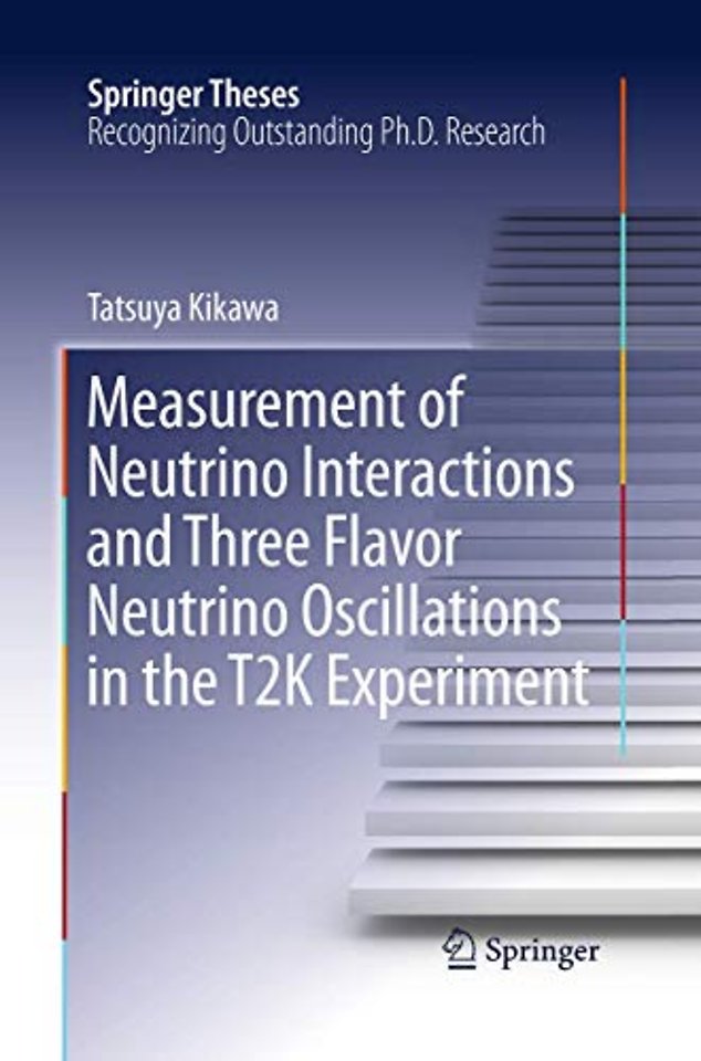 Measurement of Neutrino Interactions and Three Flavor Neutrino Oscillations in the T2K Experiment