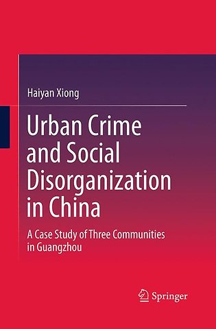 Urban Crime and Social Disorganization in China