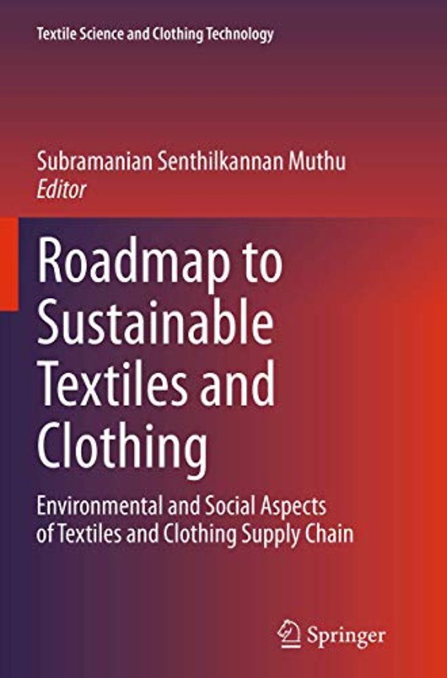 Roadmap to Sustainable Textiles and Clothing