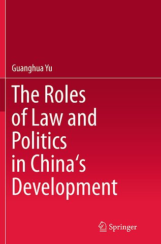 The Roles of Law and Politics in China's Development