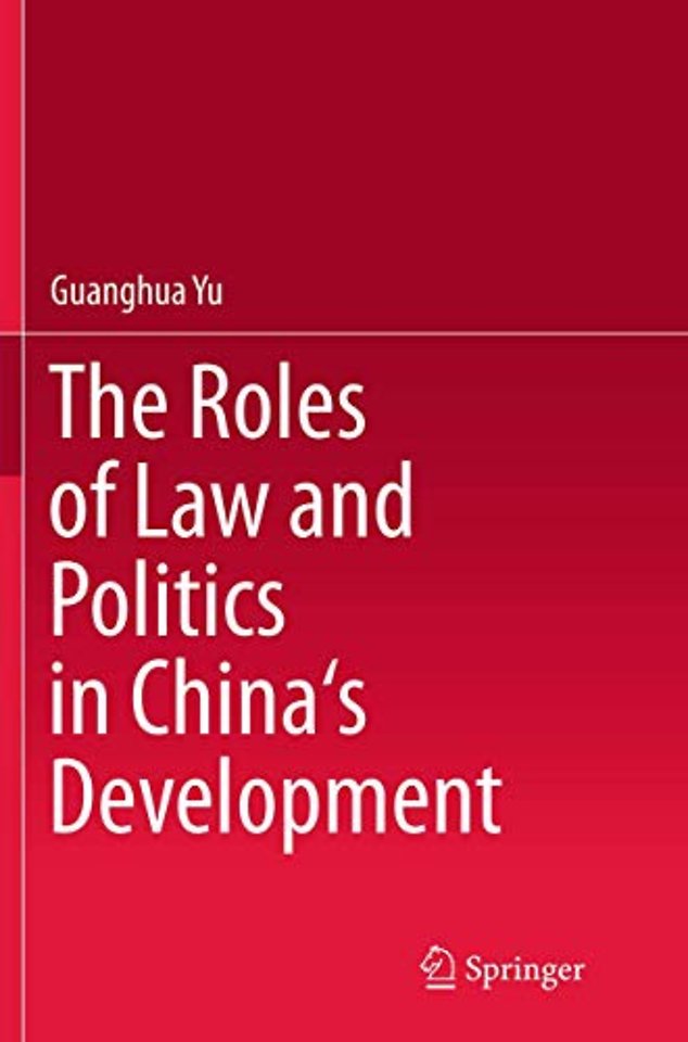 The Roles of Law and Politics in China's Development