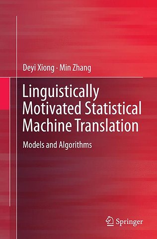 Linguistically Motivated Statistical Machine Translation