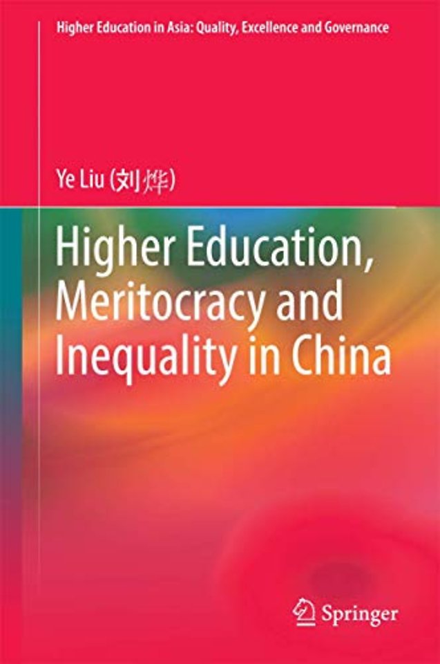 Higher Education, Meritocracy and Inequality in China
