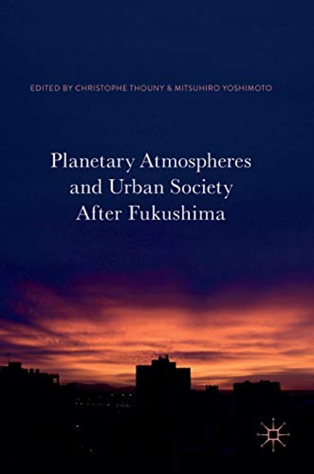 Planetary Atmospheres and Urban Society After Fukushima