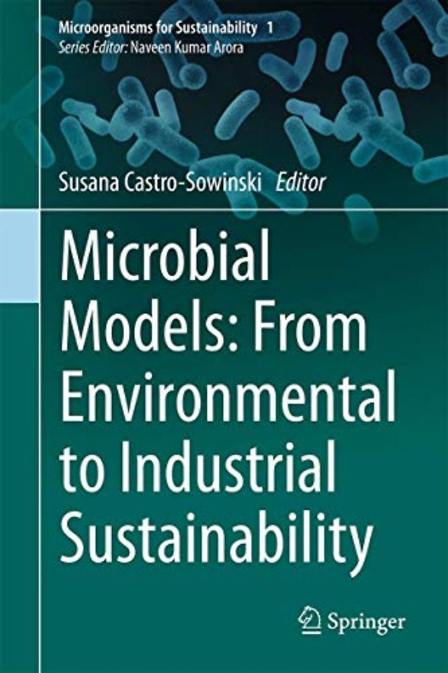 Microbial Models: From Environmental to Industrial Sustainability