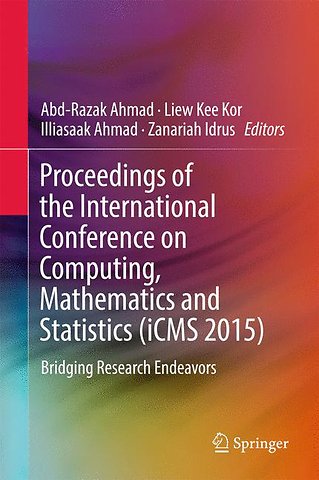 Proceedings of the International Conference on Computing, Mathematics and Statistics (iCMS 2015)