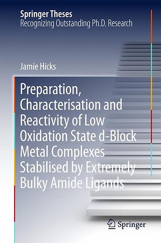 Preparation, Characterisation and Reactivity of Low Oxidation State d-Block Metal Complexes Stabilised by Extremely Bulky Amide Ligands