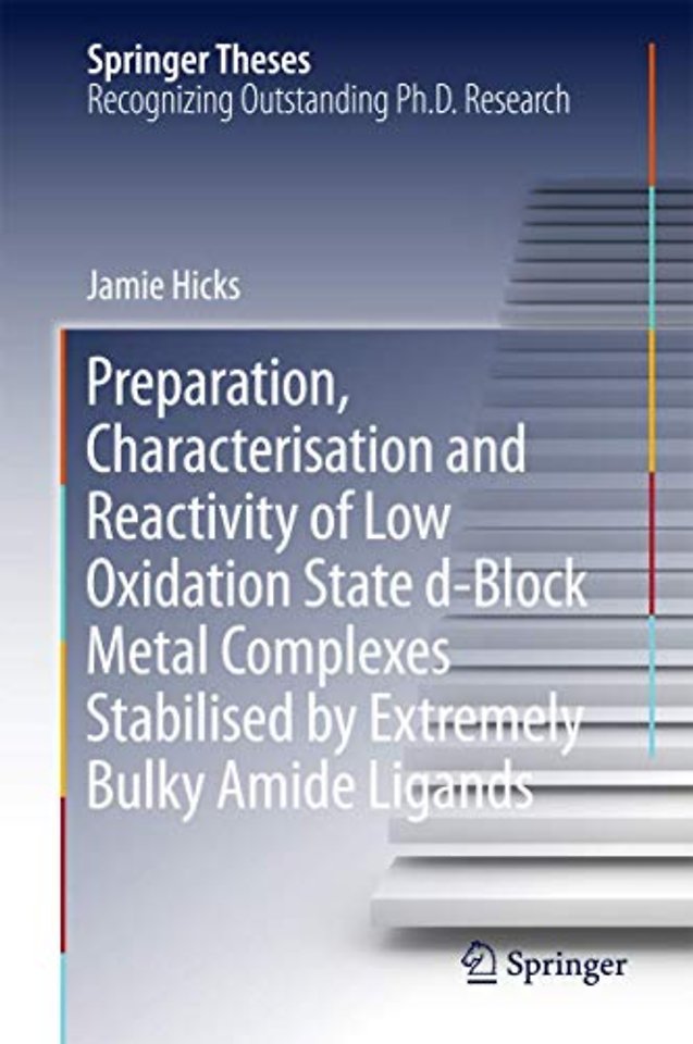 Preparation, Characterisation and Reactivity of Low Oxidation State d-Block Metal Complexes Stabilised by Extremely Bulky Amide Ligands
