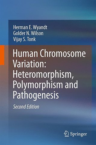 Human Chromosome Variation: Heteromorphism, Polymorphism and Pathogenesis