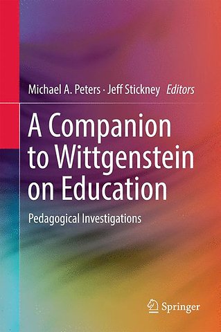 A Companion to Wittgenstein on Education