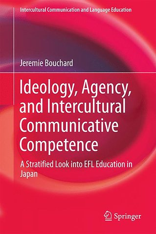 Ideology, Agency, and Intercultural Communicative Competence