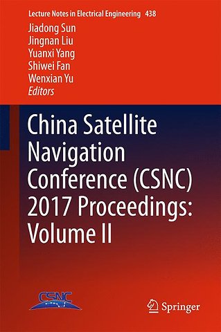China Satellite Navigation Conference (CSNC) 2017 Proceedings: Volume II