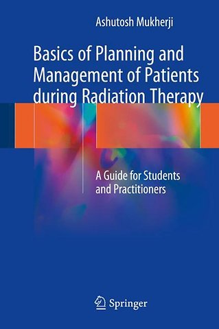 Basics of Planning and Management of Patients during Radiation Therapy