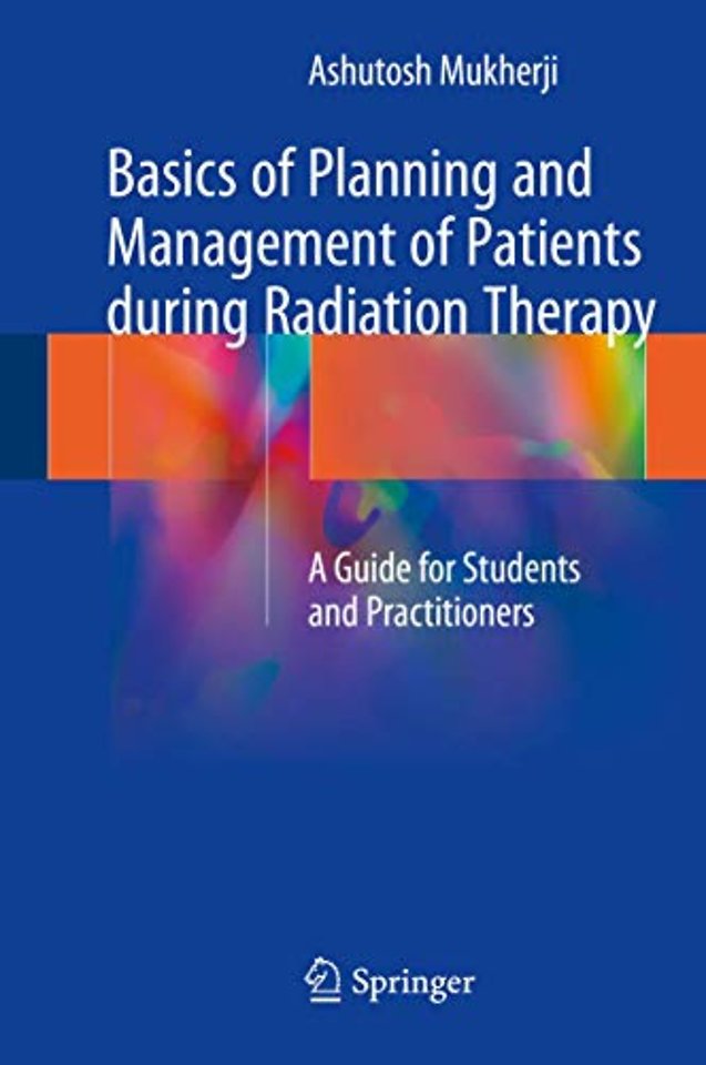 Basics of Planning and Management of Patients during Radiation Therapy