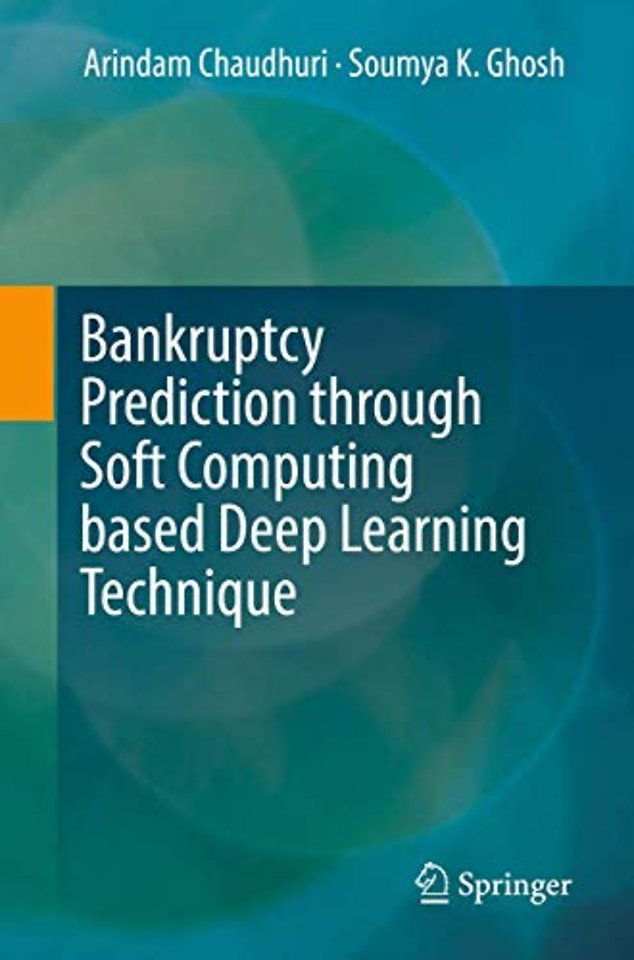 Bankruptcy Prediction through Soft Computing based Deep Learning Technique