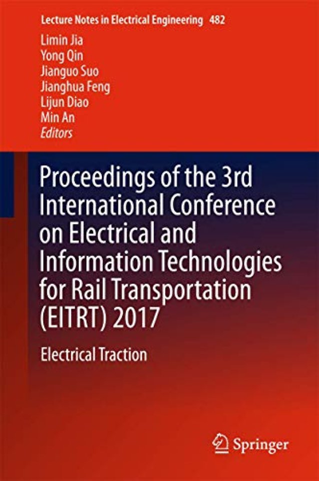 Proceedings of the 3rd International Conference on Electrical and Information Technologies for Rail Transportation (EITRT) 2017
