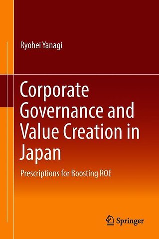 Corporate Governance and Value Creation in Japan