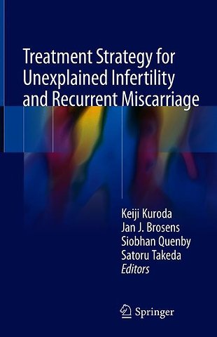 Treatment Strategy for Unexplained Infertility and Recurrent Miscarriage