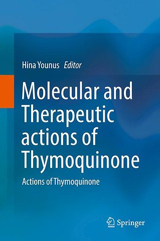 Molecular and Therapeutic actions of Thymoquinone