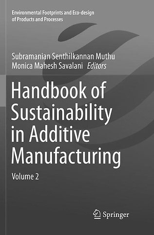 Handbook of Sustainability in Additive Manufacturing