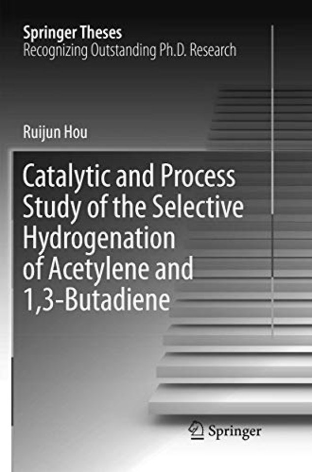 Catalytic and Process Study of the Selective Hydrogenation of Acetylene and 1,3-Butadiene