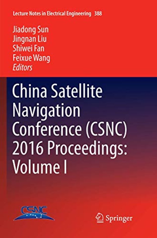 China Satellite Navigation Conference (CSNC) 2016 Proceedings: Volume I