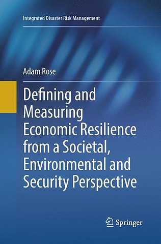 Defining and Measuring Economic Resilience from a Societal, Environmental and Security Perspective