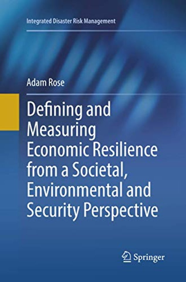 Defining and Measuring Economic Resilience from a Societal, Environmental and Security Perspective