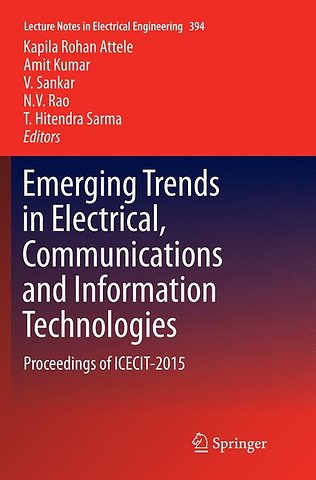 Emerging Trends in Electrical, Communications and Information Technologies