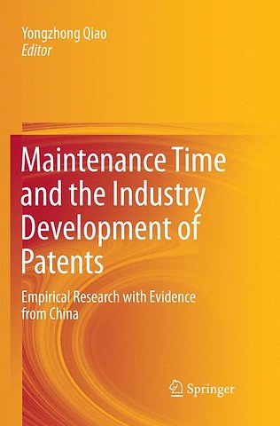Maintenance Time and the Industry Development of Patents