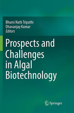 Prospects and Challenges in Algal Biotechnology