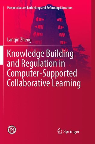 Knowledge Building and Regulation in Computer-Supported Collaborative Learning
