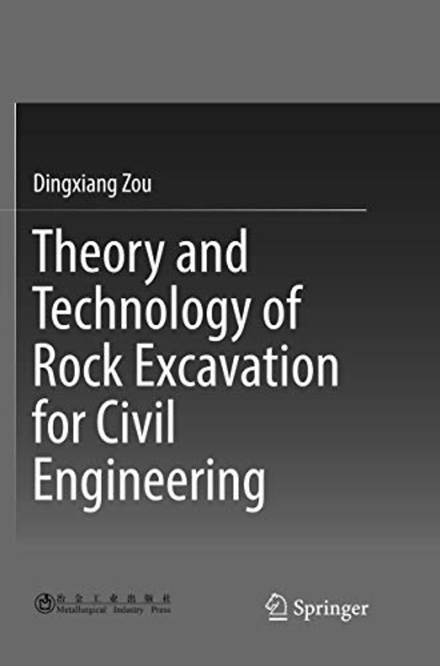 Theory and Technology of Rock Excavation for Civil Engineering