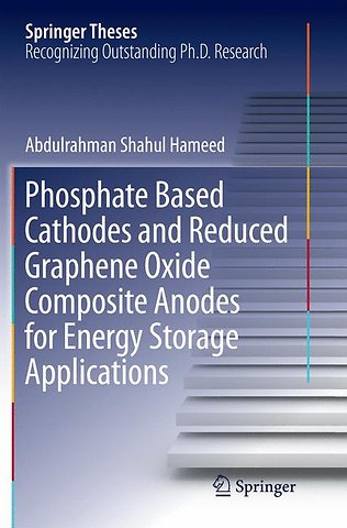 Phosphate Based Cathodes and Reduced Graphene Oxide Composite Anodes for Energy Storage Applications