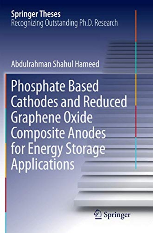 Phosphate Based Cathodes and Reduced Graphene Oxide Composite Anodes for Energy Storage Applications