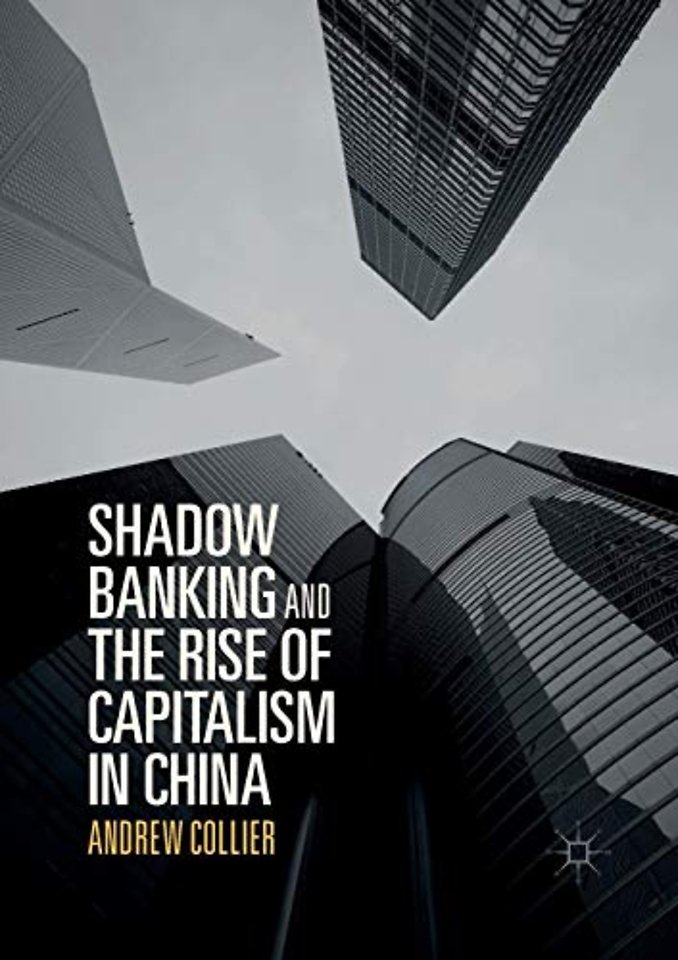 Shadow Banking and the Rise of Capitalism in China
