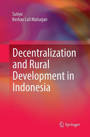 Decentralization and Rural Development in Indonesia
