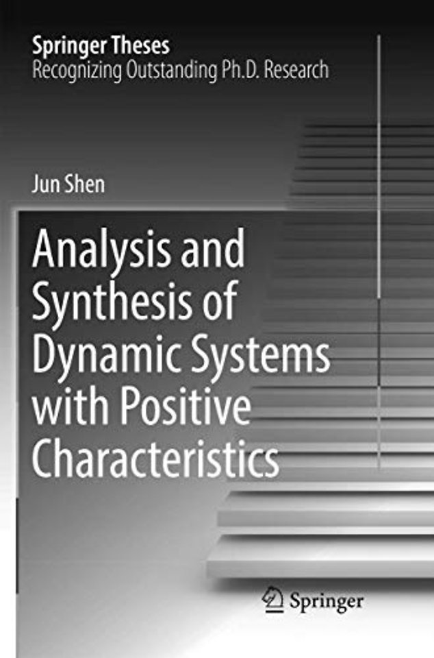 Analysis and Synthesis of Dynamic Systems with Positive Characteristics