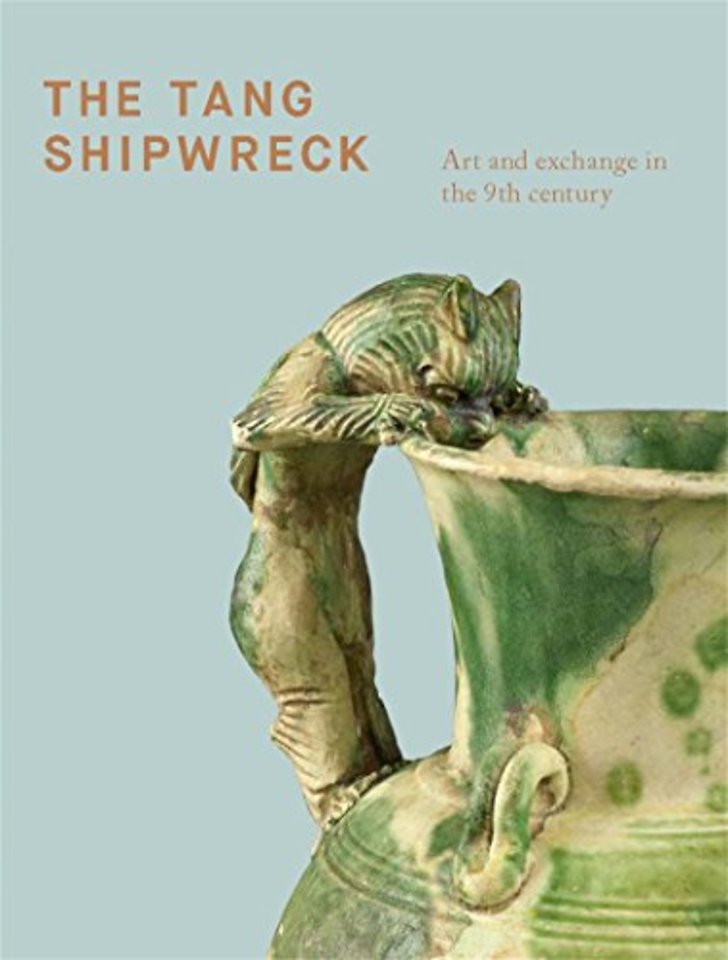 The Tang Shipwreck – Art and exchange in the 9th century
