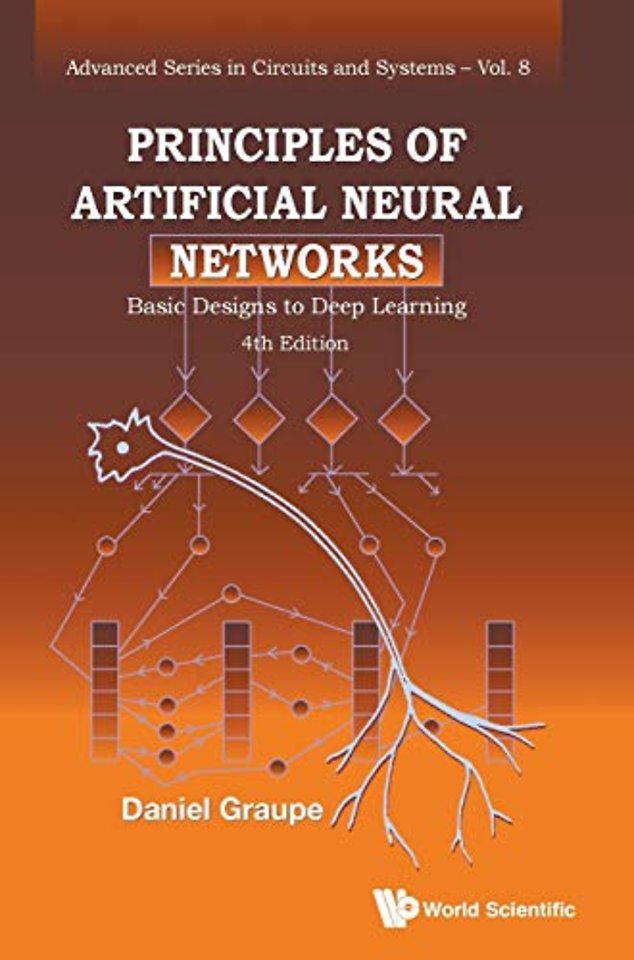 Principles Of Artificial Neural Networks: Basic Designs To Deep Learning (4th Edition)