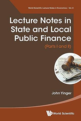 Lecture Notes In State And Local Public Finance (Parts I And Ii)