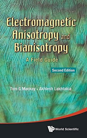 Electromagnetic Anisotropy And Bianisotropy: A Field Guide