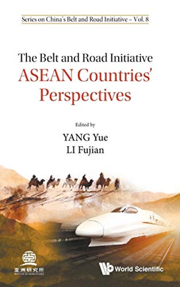 Belt And Road Initiative, The: Asean Countries' Perspectives