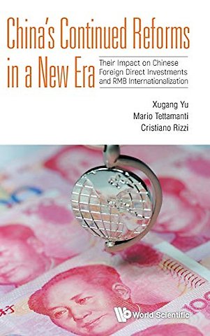 China's Continued Reforms In A New Era: Their Impact On Chinese Foreign Direct Investments And Rmb Internationalization