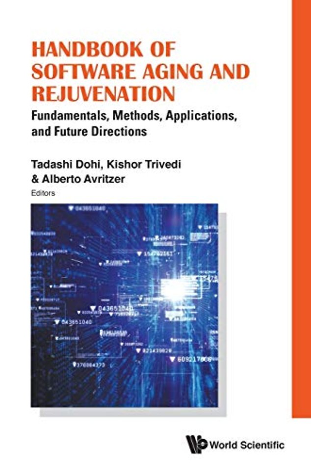 Handbook Of Software Aging And Rejuvenation: Fundamentals, Methods, Applications, And Future Directions