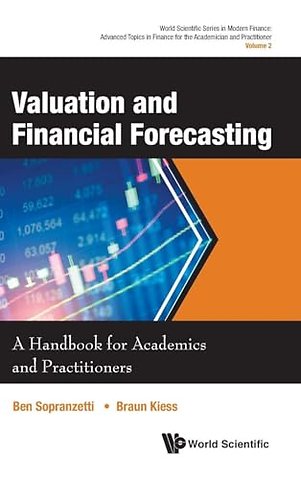 Valuation And Financial Forecasting: A Handbook For Academics And Practitioners