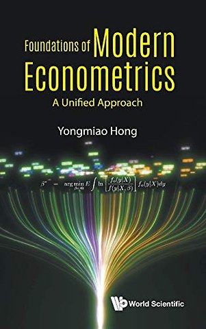 Foundations Of Modern Econometrics: A Unified Approach