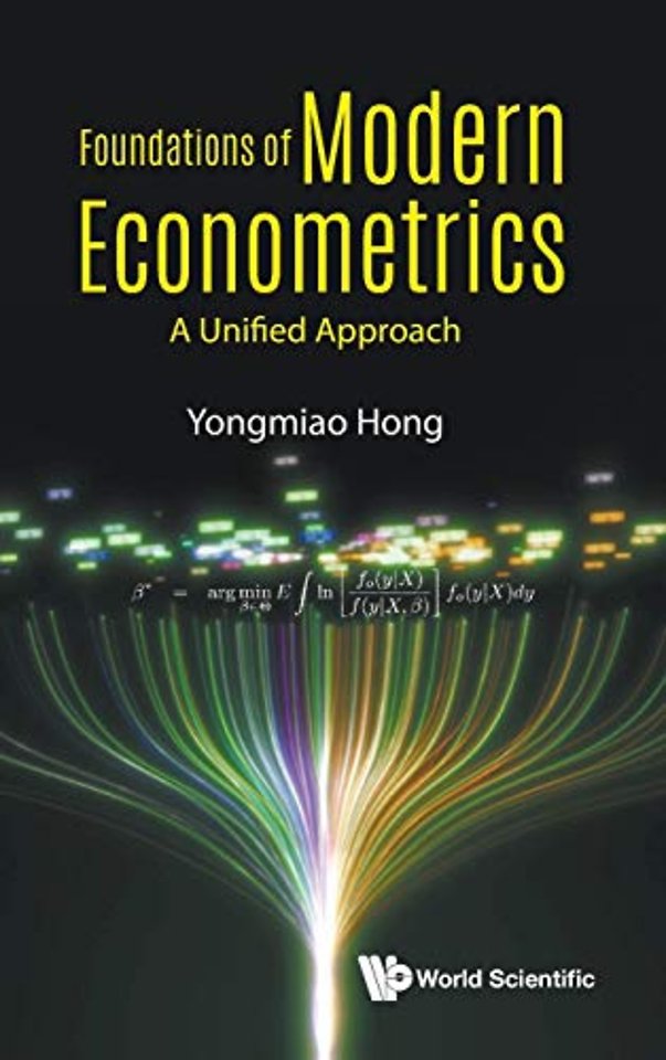 Foundations Of Modern Econometrics: A Unified Approach