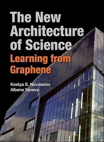 New Architecture Of Science, The: Learning From Graphene